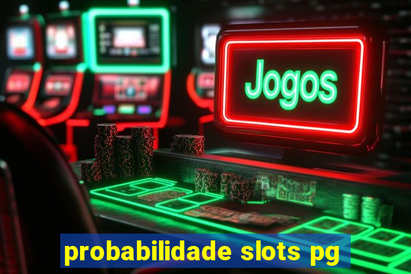 probabilidade slots pg